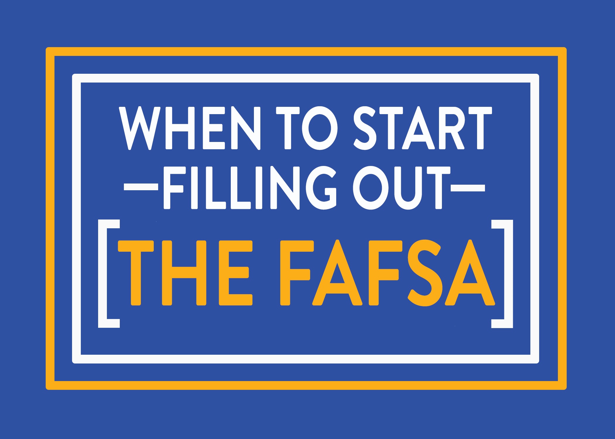 When to Start Filling Out the FAFSA